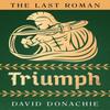 The Last Roman Triumph by David Donachie Paperback Book 9781493073672