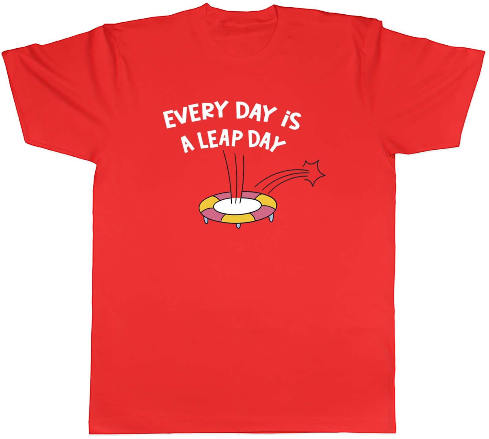 Everyday is a Leap Day Unisexs TShirt Trampoline Jump Bounce Tee Gift S