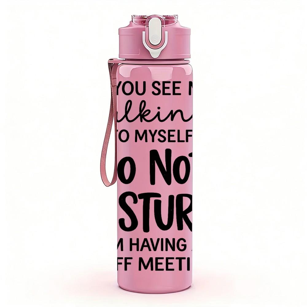 1PC If You See Me Talking Do Not Disturb 750ml Color Plastic Sports Water Bottle Leakproof Flip Straw Lid Suitable for Sports Office Home Use