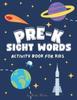 The Pre-K Sight Words Activity Book : A Sight Words and Phonics Workbook for Beginning Readers Ages 3-4 (8.5x11 Workbook / Activity Book) Book