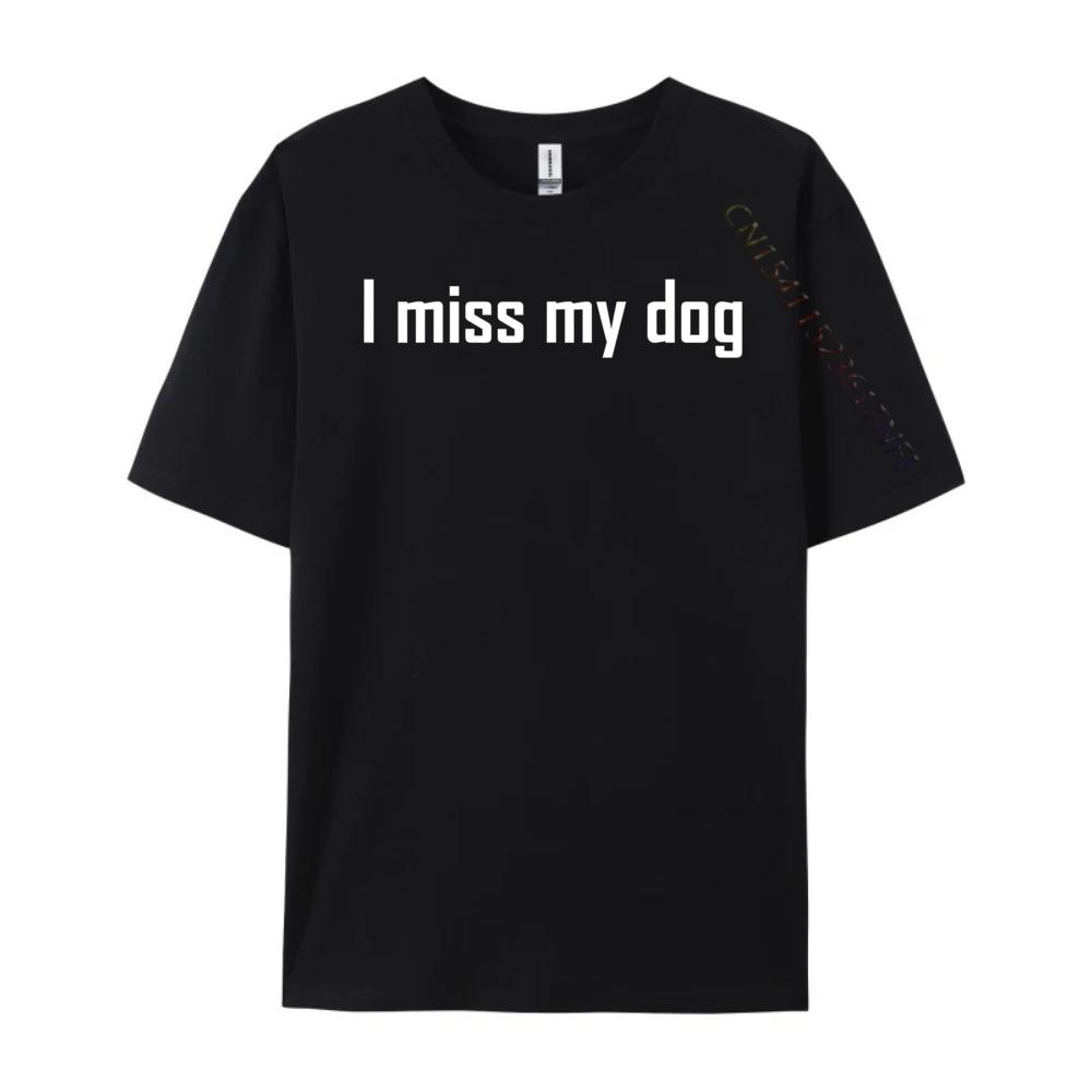 I Miss My Dog For And Adults Fall Clothes Aesthetic Clothes Graphic T Shirt Comfortable Tshirts Printing
