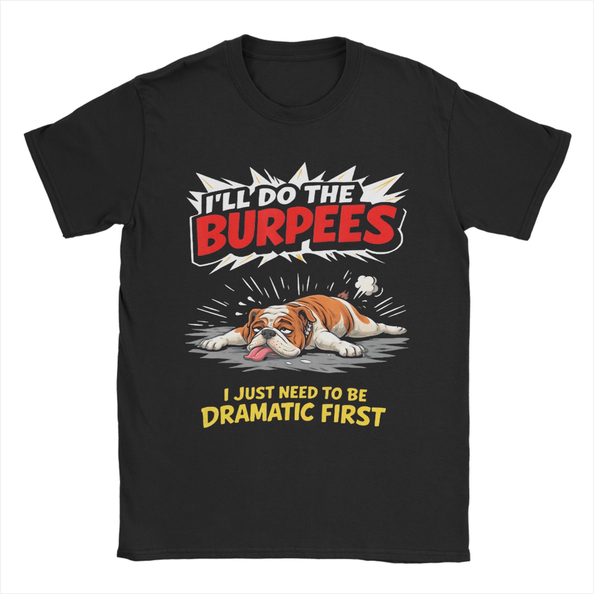Men TShirt Ill Do The Burpees I Just Need to Be Dramatic First Humor Cotton Tees Short Sleeve T Shirt Round Neck Clothes S