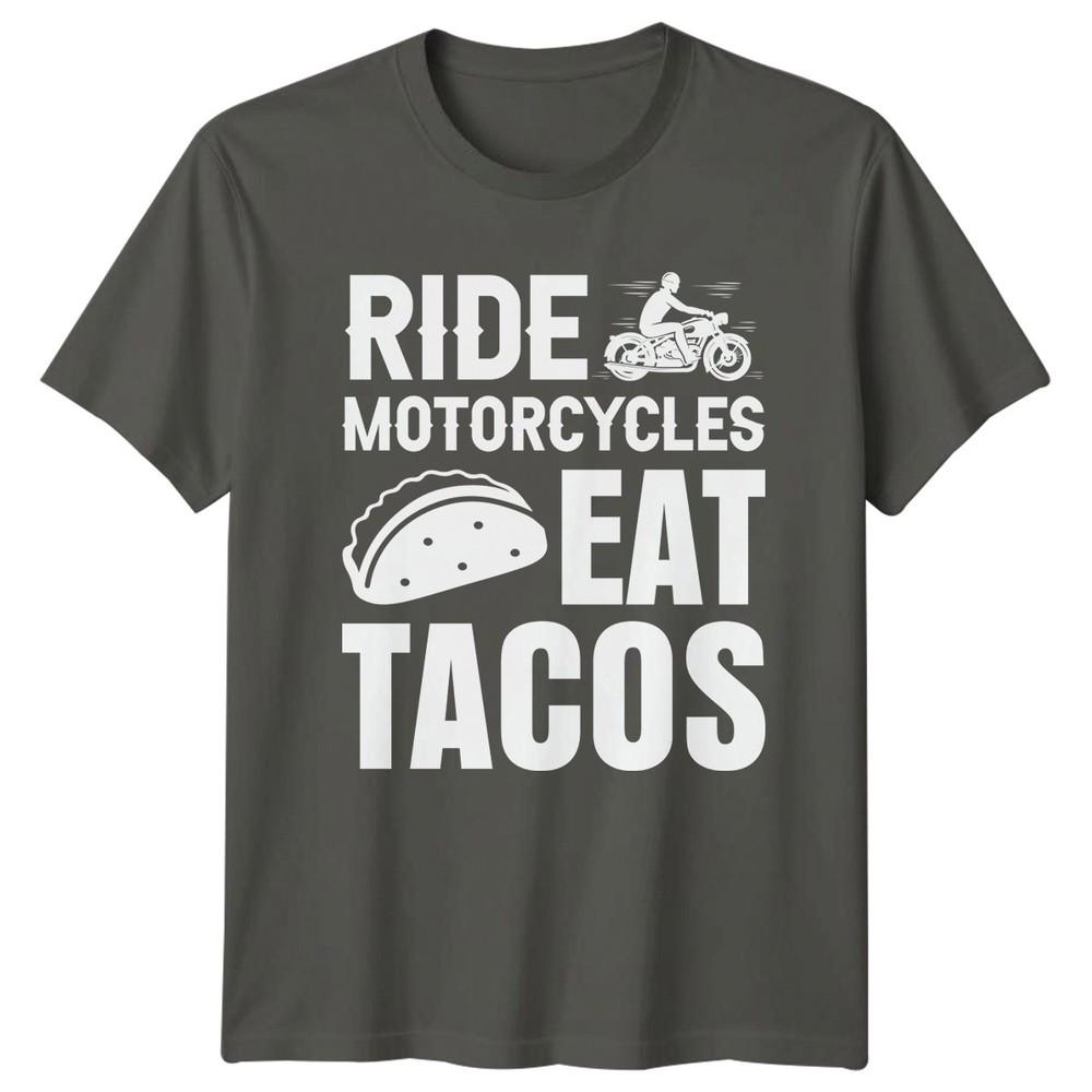 Ride Motorcycles Eat Tacos TShirt Taco Biker Birthday Gift For Him And Her S