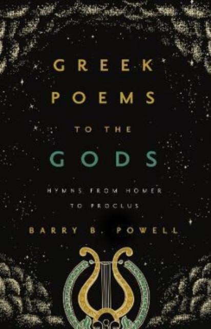Greek Poems to the Gods by Barry B. Powell Paperback Book 9780520391697