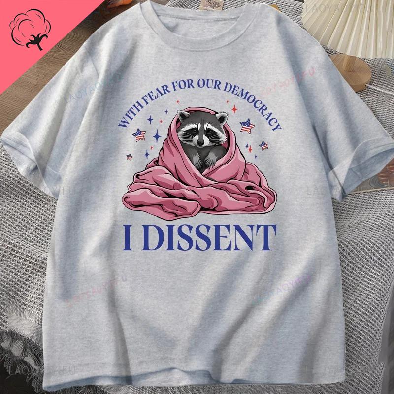 With Fear for Our Democracy I Dissent Tshirts Raccoon Meme Personalized Cotton Short Sleeve Tshirts Project 2026 Fashion Tops