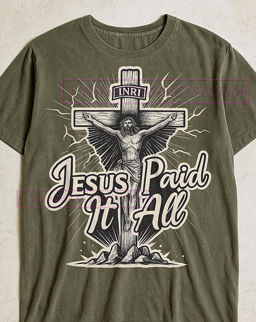Jesus Paid It All T-Shirt, Faith Religious Vintage Inspirational Shirt, Christian Quote Tee, Religious Lover Gift, Spiritual Wear