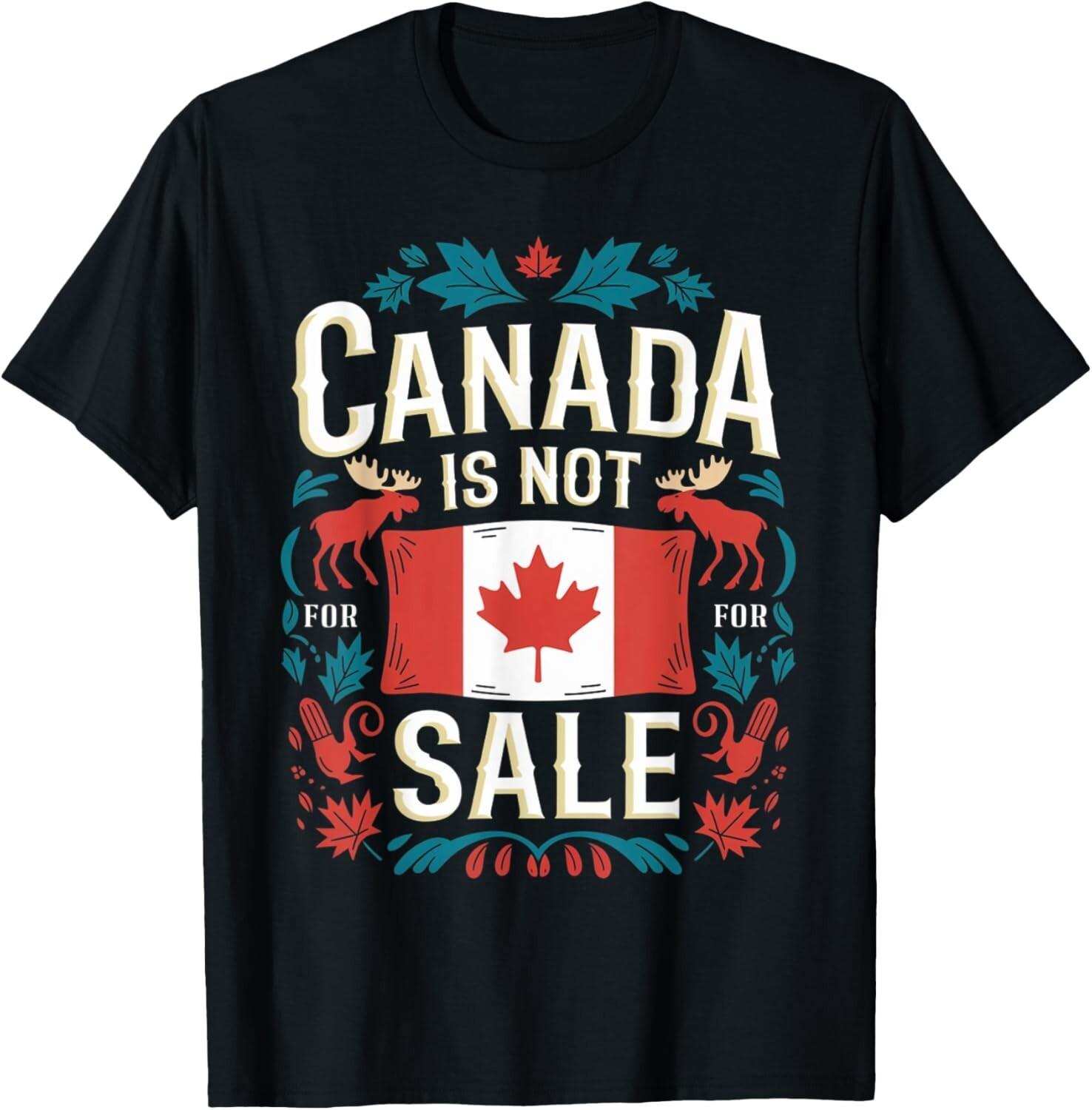 Canada Is Not For Sale T-Shirt Mens Womens Tees Top unisex Shirt M