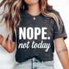 Funny Nope Not Today Letter Print T-shirts Women Summer Casual Short Sleeved T-shirts Round Neck Tops