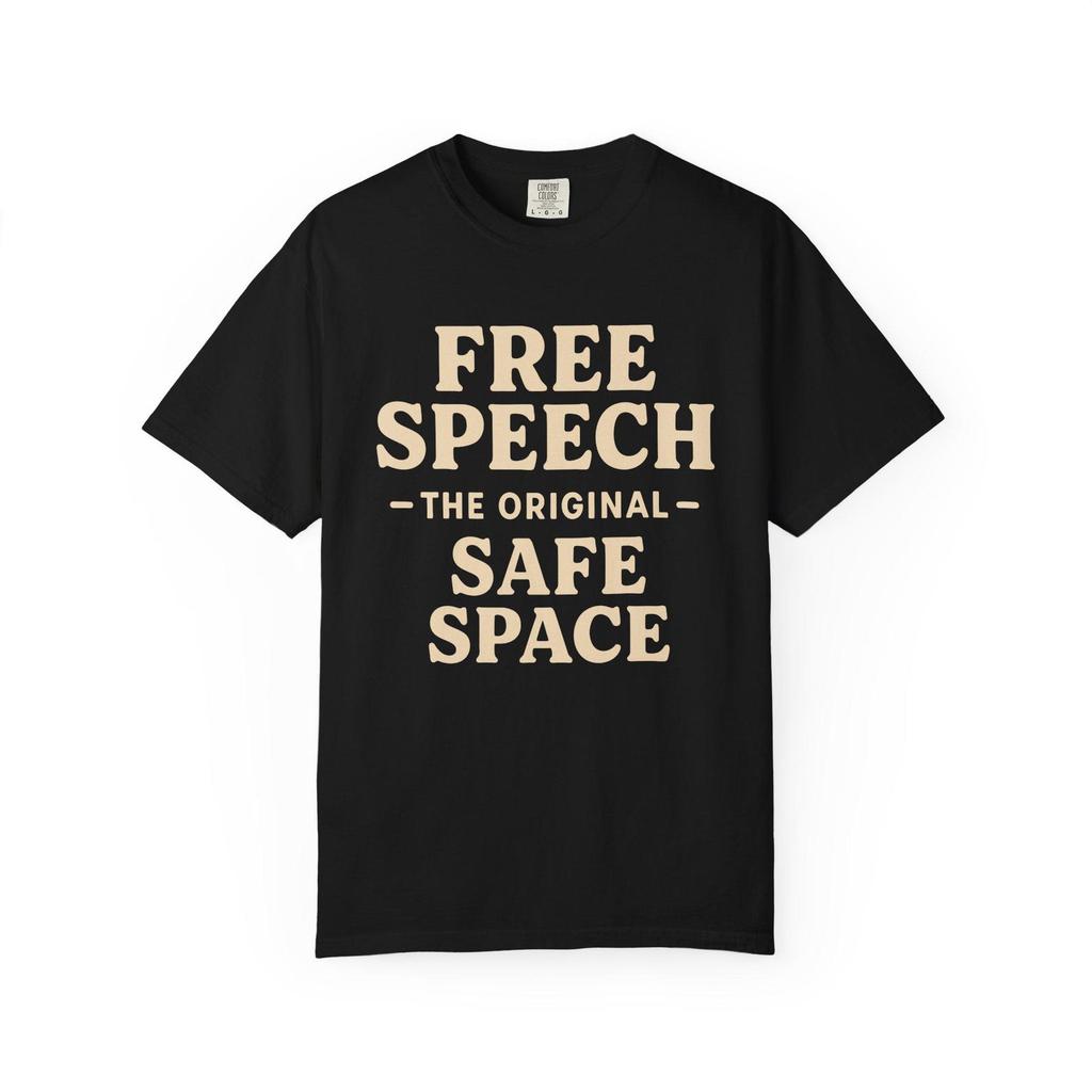 Free Speech Shirt: The Original Safe Space Comfort Colors 1717 T-Shirt