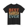 Best Banker Ever T Shirt Fun For Bankers Vintage Style