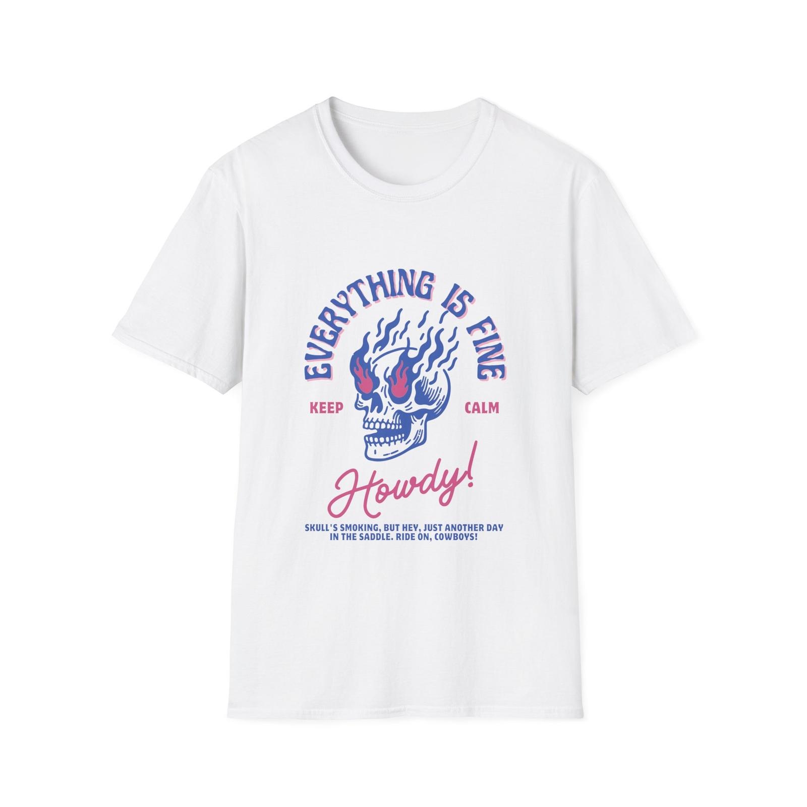 Flaming Skull Everything is Fine Howdy Unisex Softstyle T-Shirt S