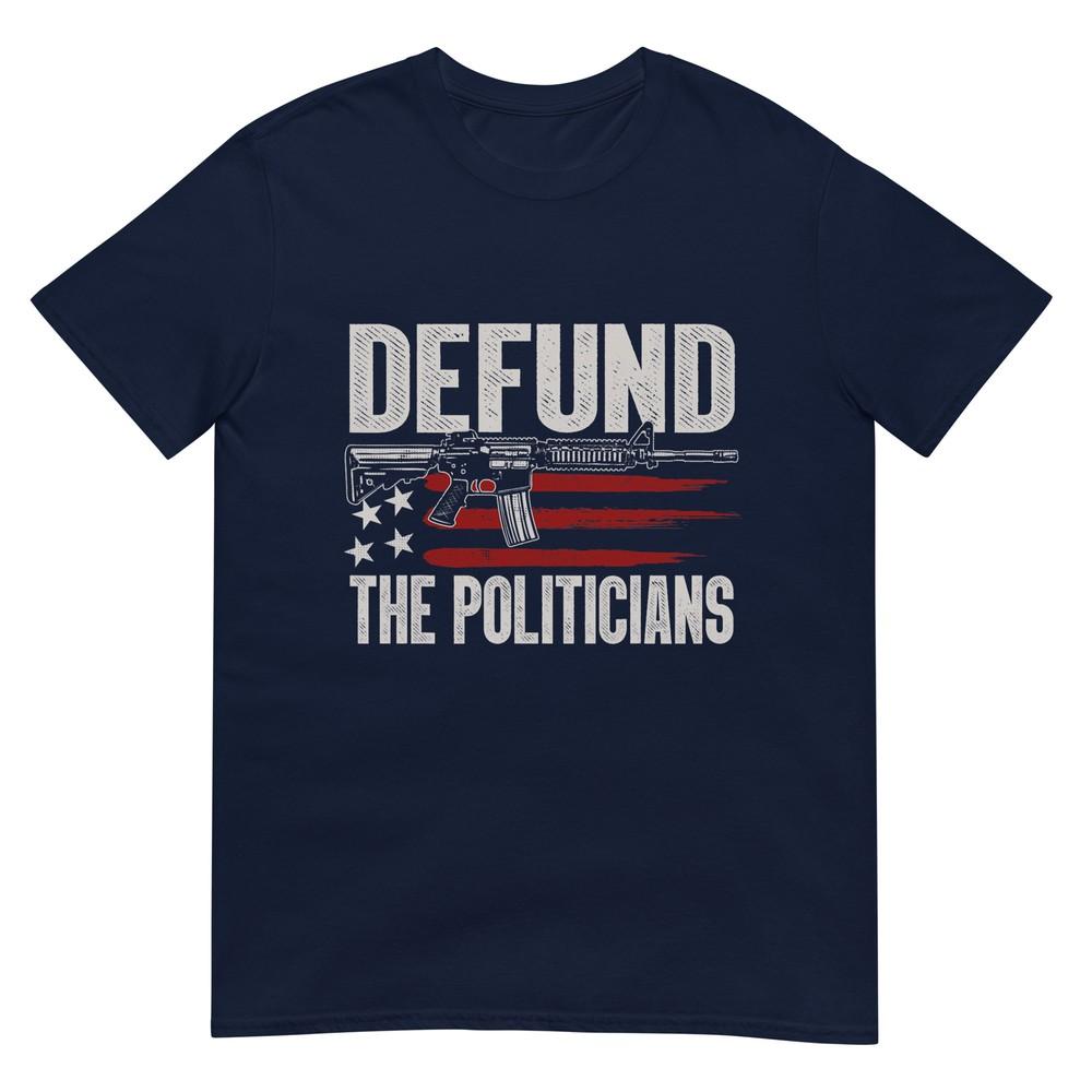 Unisex Gun Usa American Flag Libertarian Defund The Politicians TShirt S