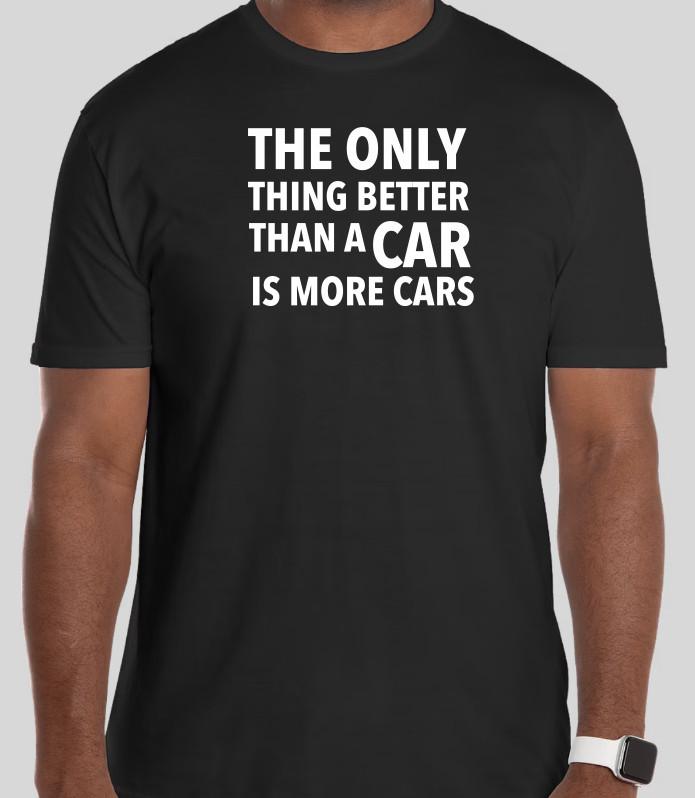 THE ONLY THING BETTER THAN A CAR IS MORE CARS FUNNYT Shirt Size Tshirt T-Shirt S разноцветный