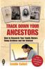 Kniha Track Down Your Ancestors : How To Research Your Family History Using Archives and the Internet