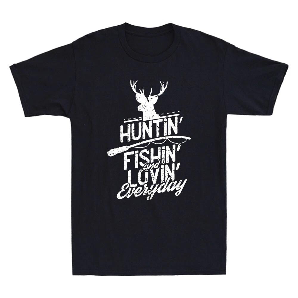 Hunting Fishing and Loving Everyday Sport Funny Saying Vintage Men s T-Shirt Tee XXXL
