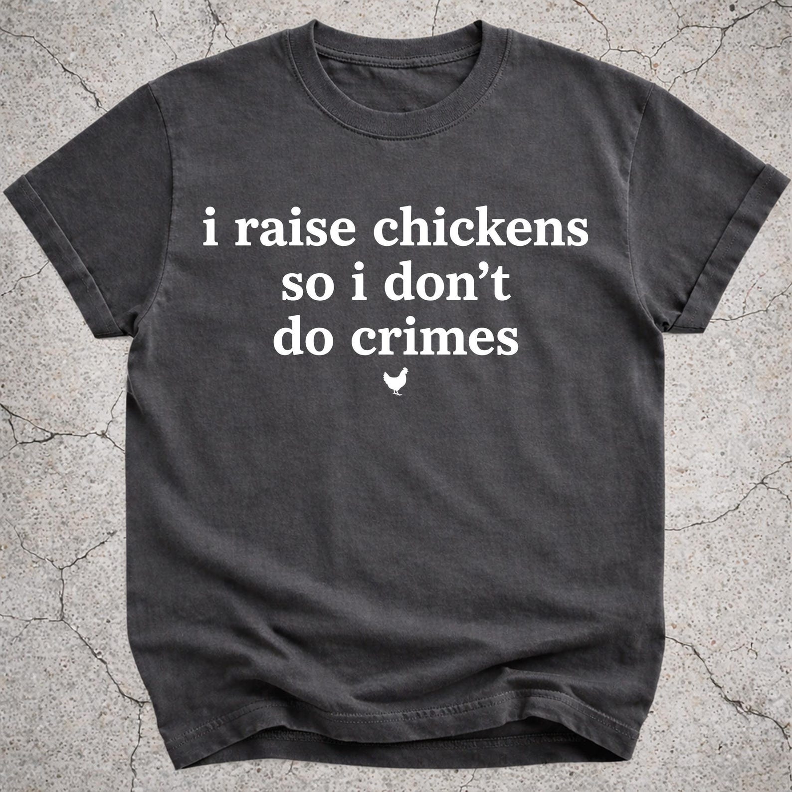 Chicken Keeper Shirt, I Raise Chickens So I Don’t Do Crimes Tee, Funny Backyard Farmer Gift, Farm Animal T-Shirt 3XL
