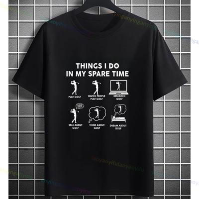 Things I Do In My Spare Time Funny Slogan Graphic Tshirt For Golf Lover Gift Originality Pure Cotton Casual Shortsleev Tshirts