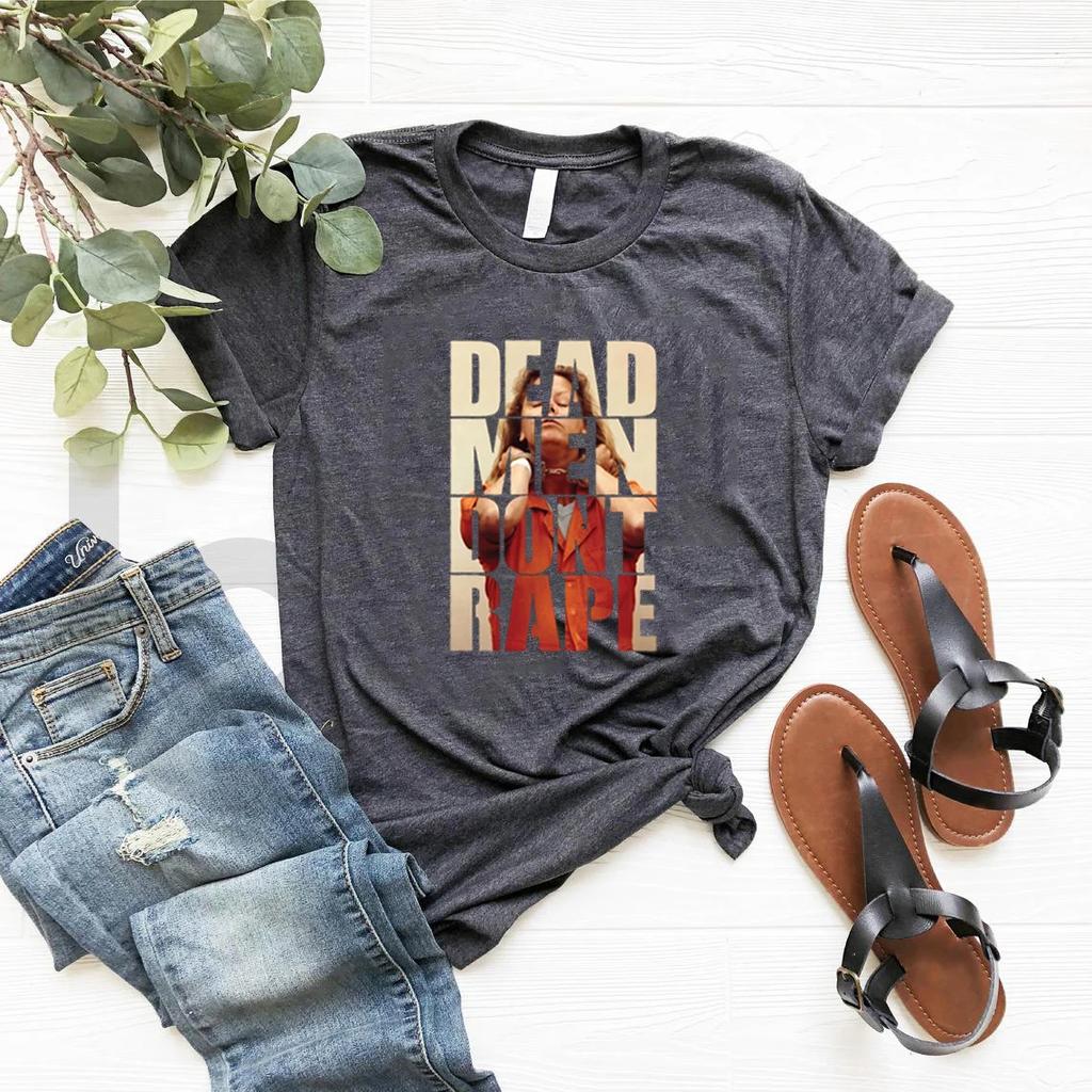 Tote Männer vergewaltigen nicht T-Shirt Aileen Wuornos T-Shirt Amerikanische Serienmörder T-Shirts Frauen Pro-Choice T-Shirts Gleichberechtigungs-T-Shirts