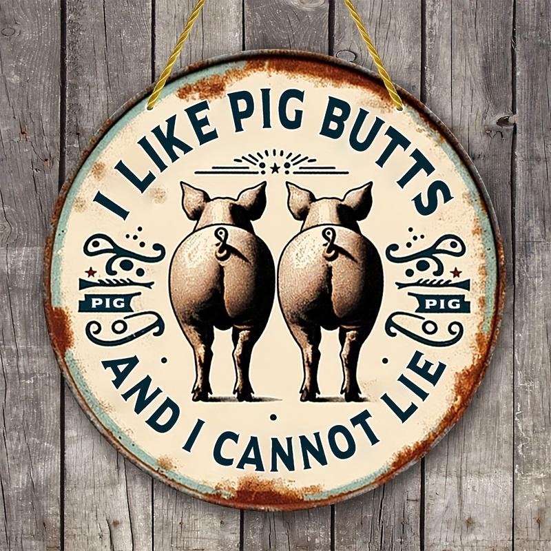 2D 1PC Wooden Disc I Like Pigs Butt Theme Sign 8 Inch Design Decorative Art Durable Wall Plaque Bedroom Office Cafe Bar