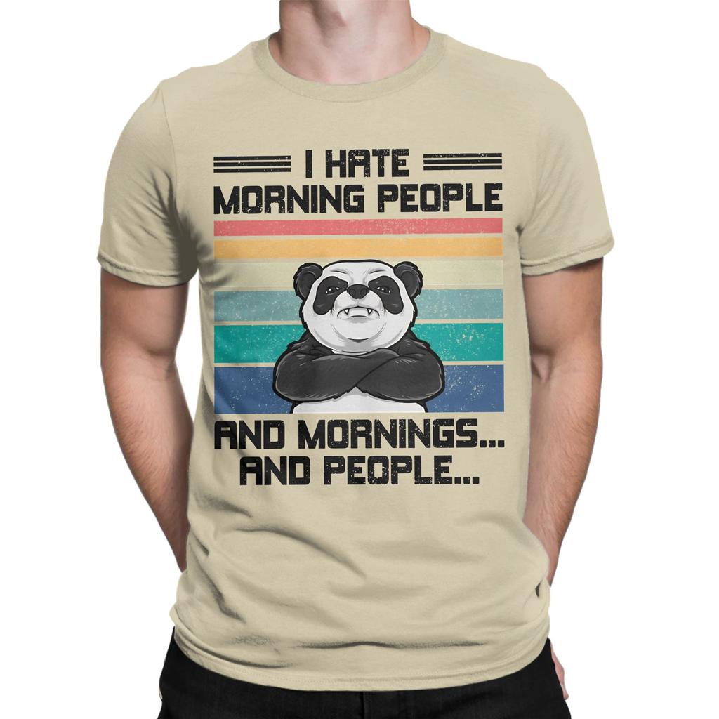 I Hate Morning People And Mornings And People Panda Bear TShirts For Unisex Pure Cotton Tees Round Neck Short Sleeve T Shirts