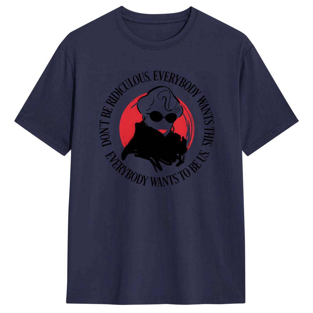 Film 2026 Unisexs T Shirts Everybody Want To Be Us Novelty Tees Short Sleeve Round Collar Tshirts 100 Cotton Gift Idea Tops
