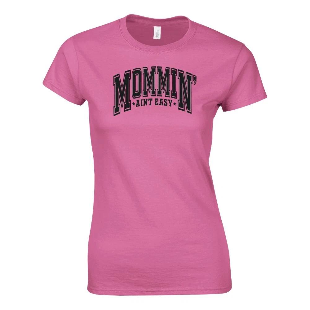 Mommin It Ain t Easy Women s T-shirt XL