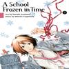 A School Frozen In Time 2 by Mizuki Tsujimura Paperback Book 9781647290429