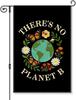 There's No Planet B Garden Ag, Funny Earth Day Yard Sign for Outside, Save The Planet Outdoor Lawn Porch Banner, Eco F