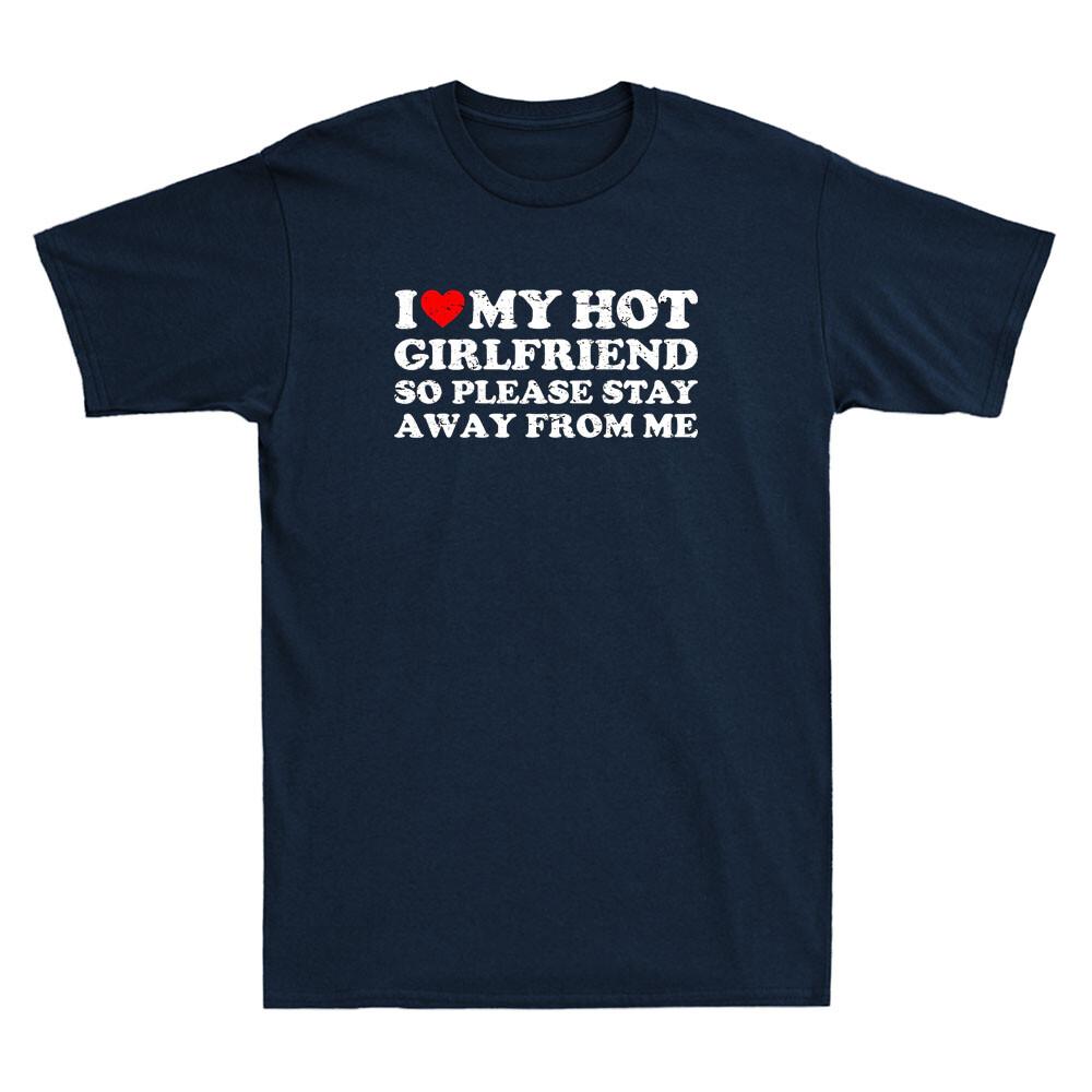 I Love My Girlfriend I Love My Hot Girlfriend So Stay Away Vintage Unisexs T-Shirt