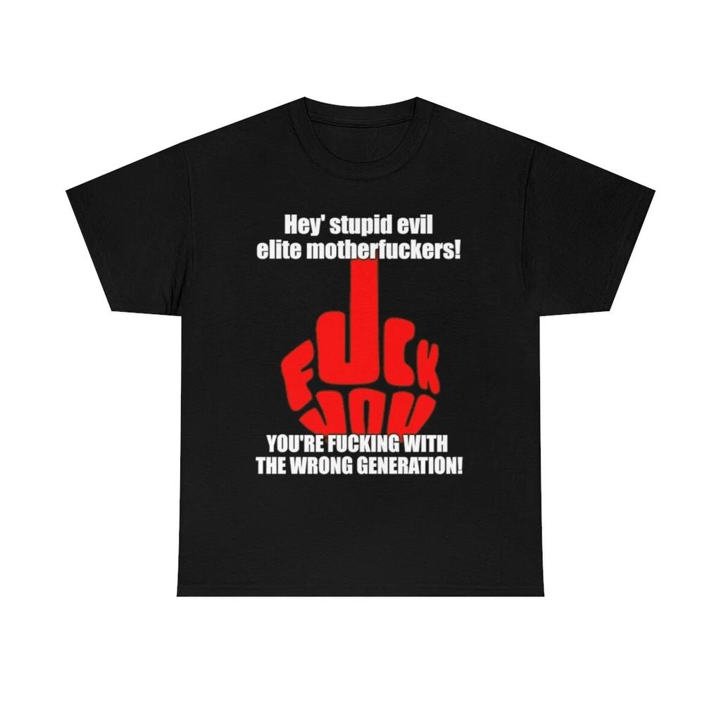 Hey stupid evil elite mf's messing w the wrong generation Short Sleeve Tee