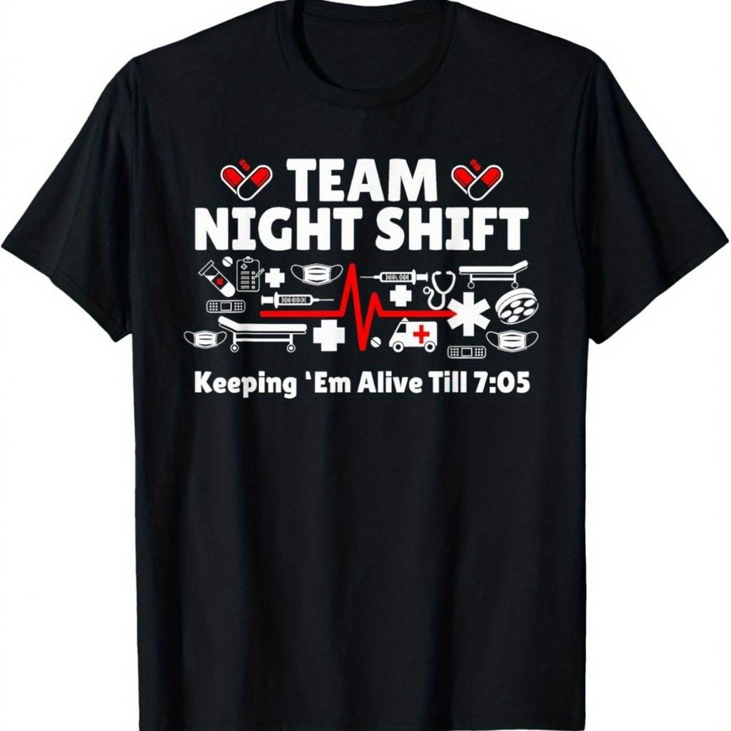 Team Night Shift Nurse Graphic Tee For Men Keeping Em Alive Till 705 Medical Staff Tshirt