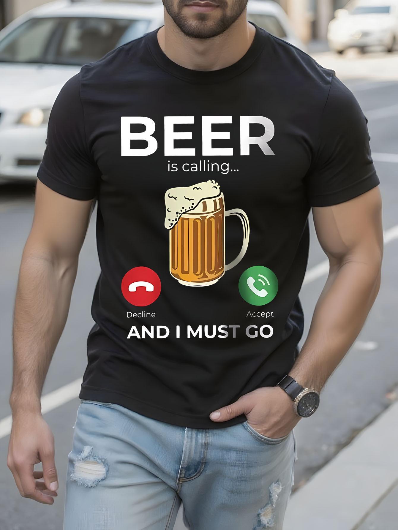 Funny Beer Lover Tshirt Beer Is Calling I Must Go Graphic... XXXXL