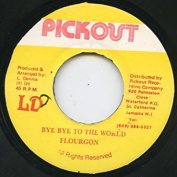 

7inch Record FLOURGON - Bye Bye to The World NONE Pickout 1996 Jamaica Reggae, Ska & Dub Used