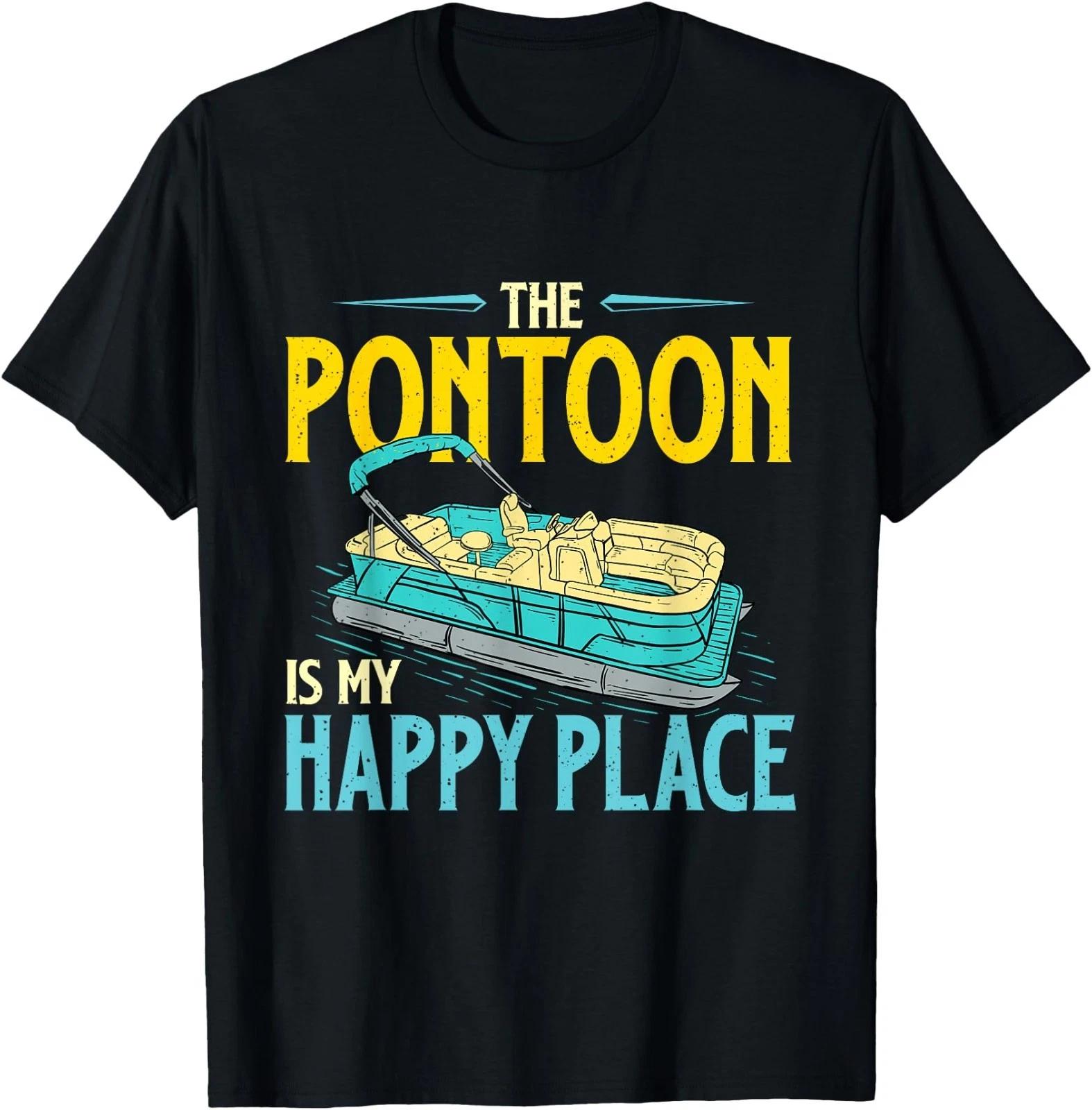 The Pontoon Is My Happy Place - Boating Sailing Boat Owner T-Shirt 160