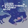 When Everything Turned Blue by Alessandro Baronciani Paperback Book 9781506726731
