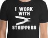 I Work With Strippers Funny Electrician T-Shirt for Father's Day Gift