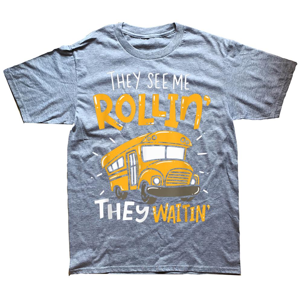 Funny School Bus Driver They See Me Rollin T Shirts Summer Style Graphic Cotton Streetwear Short Sleeve Birthday Gifts Tshirt