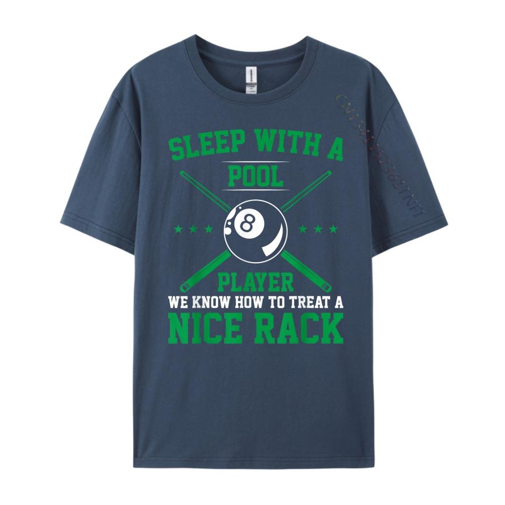 

Sleep With A Pool Player We Know How To Treat A Nice Rack Anime T Shirts TShirt 3XL