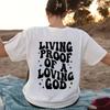 Living Proof Of A Loving God Back Print Tshirt Sassy Jesus Church Tshirt Religious Unisex Christian Bible Verse Tee Shirt Top
