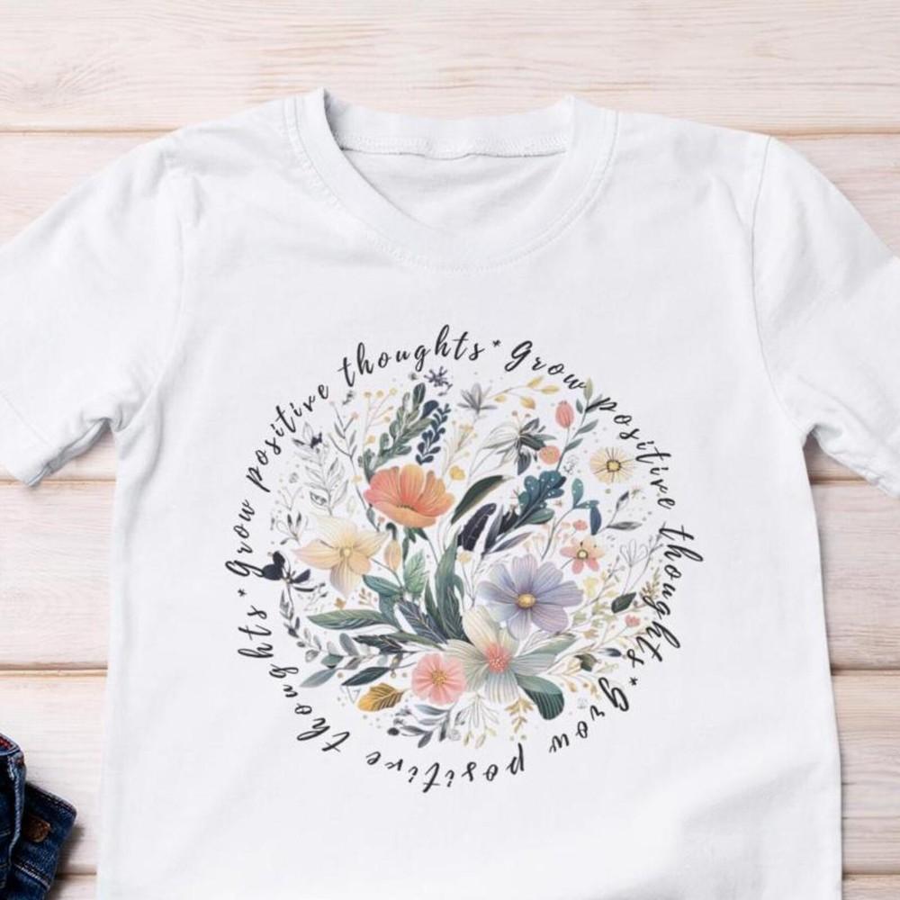 31 Grow Positive Thoughts Tee, Floral TShirt, Inspirational Graphic Tee, Boho F Unisex T-Shirt S