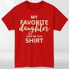 My Favorite Daughter T Shirt Funny Family Gift Unisex Cotton Tee Top Birthday