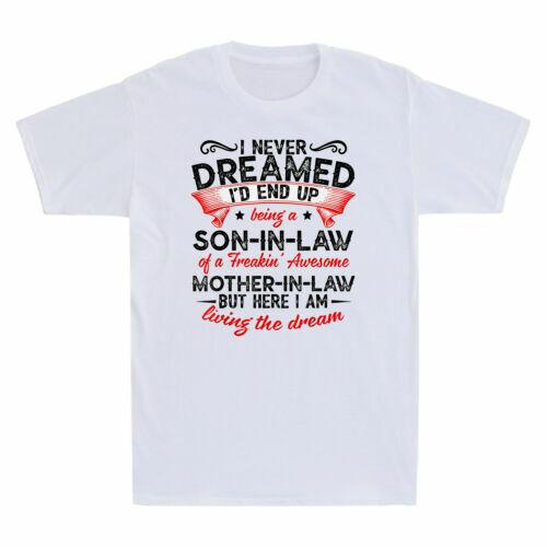Being A Son-in-law of A Freakin Awesome Mother-in-law Novelty Funny Men T-Shirt M