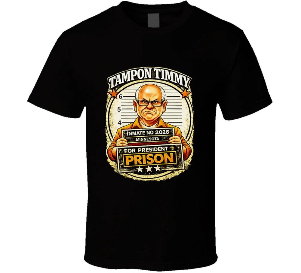 

Tampon Timmy For Prison Minnesota Fraud Funny Walz Gift T Shirt 4XL