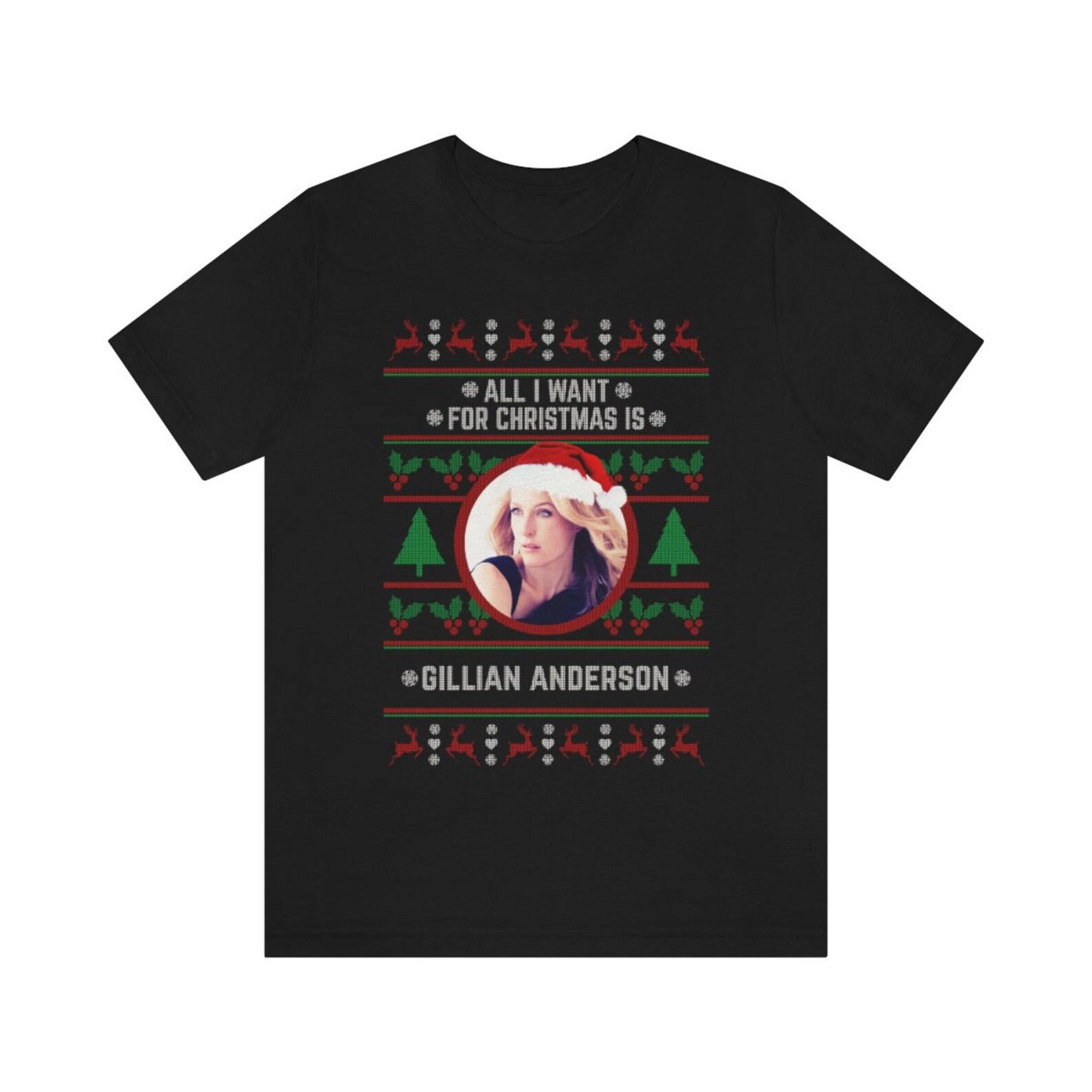 All I want for Christmas is Gillian Anderson T-shirt XL
