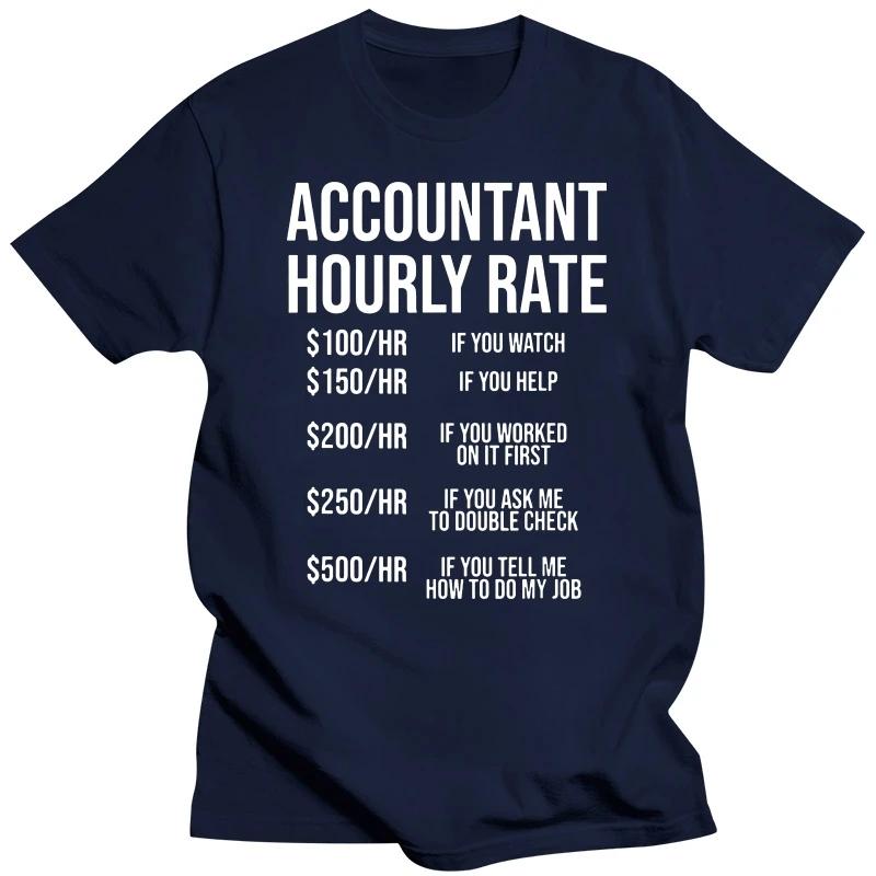 Accountant Hourly Rate Accounting CPA Humor T Shirts Graphic Cotton Streetwear Short Sleeve Birthday Gifts Summer Style T-shirt