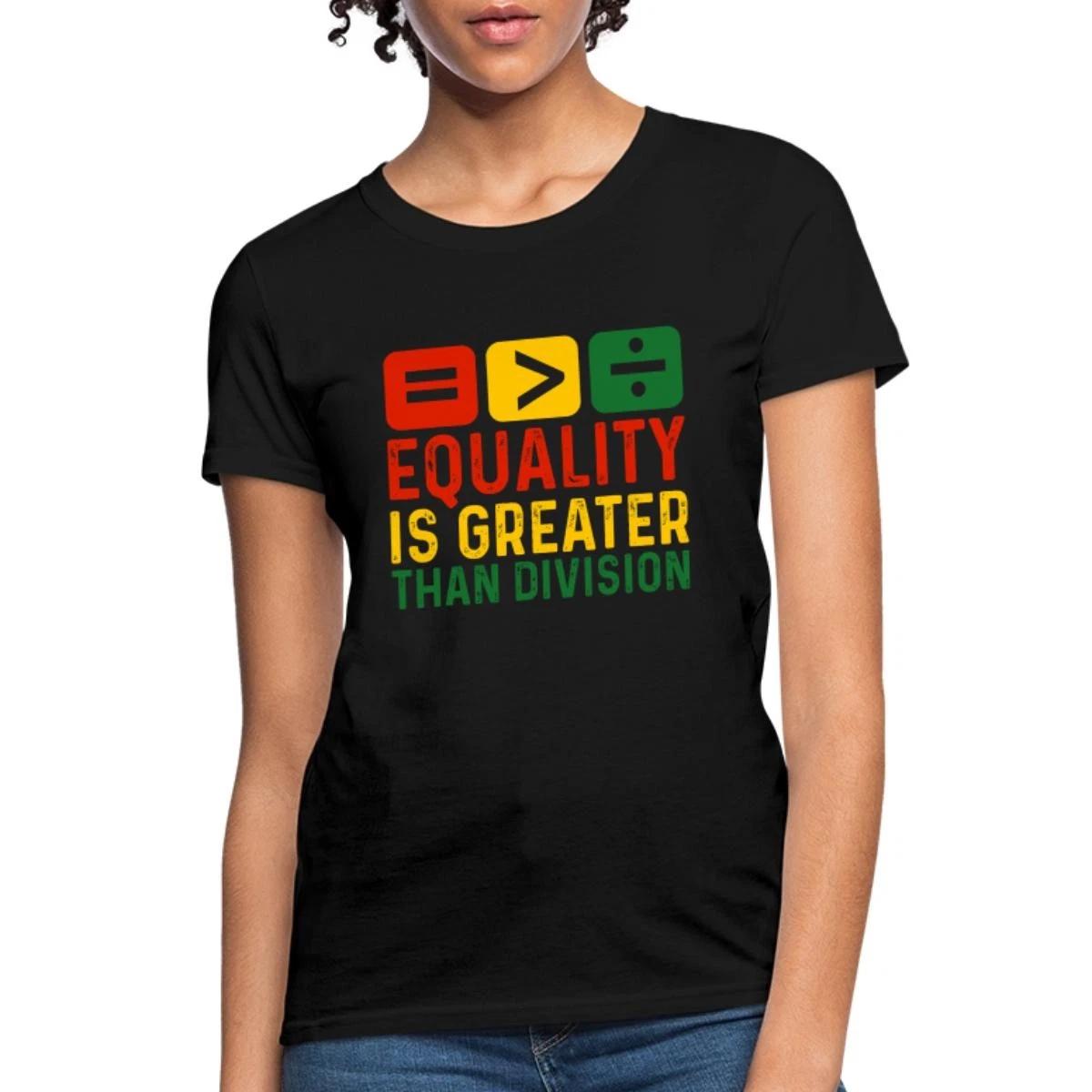 Juneteenth Equality Is Greater Than Division Women s T-Shirt S