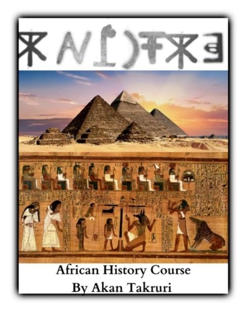 The African History Course By Akan Takruri Book