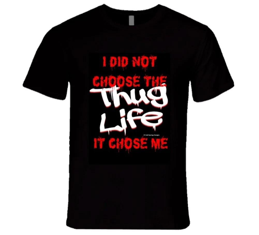 I Did Not Choose The Thug Life It Chose Me Funny Premium Gift T Shirt L