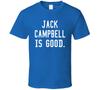 Jack Campbell Is Good T Shirt