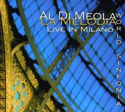 CD AL DI MEOLA, WORLD SINFONIA - La Melodia (Live In Milano) None Valiana 2008 Non Japan Jazz Used